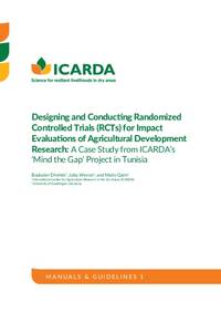Designing and Conducting Randomized Controlled Trials (RCTs) for Impact Evaluations of Agricultural Development Research: A Case Study from ICARDA’s ‘Mind the Gap’ Project in Tunisia