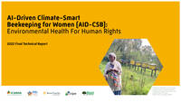 AI-Driven Climate-Smart Beekeeping for Women (AID-CSB) Environmental Health For Human Rights | 2022 Final Technical Report