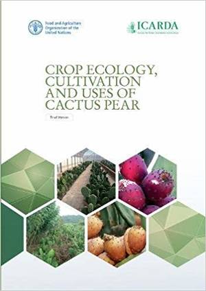 Crop Ecology, Cultivation and Uses of Cactus Pear 