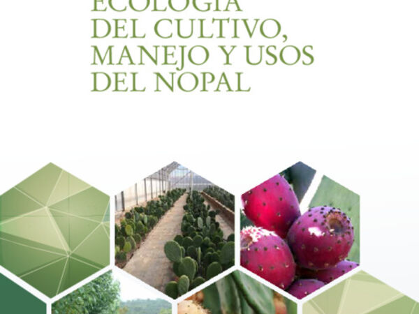 Ecologia del cultivo, manejo y usos del nopal